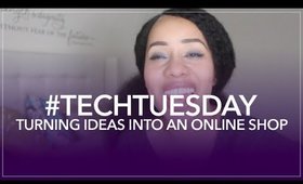 #TechTuesday | Turning Your Ideas into an Online Shop