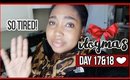 Vlogmas Day 17&18 - So Tired | Jessica Chanell