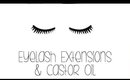 Let's Chat | Eyelash Extensions & Trying Castor Oil! | Instant Beauty ♡