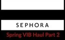 Sephora Haul Part 2
