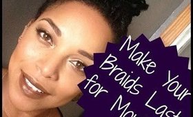 HOW TO Make Box Braids Last for Months!