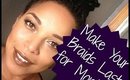 HOW TO Make Box Braids Last for Months!