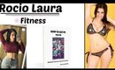 How To Get Fit For Life | Rocio Laura Fitness