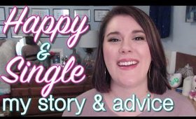 HOW TO ENJOY BEING SINGLE | My Advice & Experience