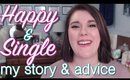 HOW TO ENJOY BEING SINGLE | My Advice & Experience