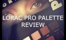 LORAC PRO PALETTE REVIEW & COMPARISON TO URBAN DECAY NAKEDS