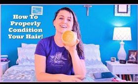 How to Properly Condition Your Hair | Quick Tip Tuesday