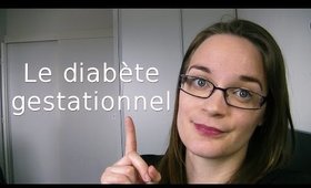 NutriMaman: Le diabète gestationnel