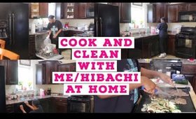 COOK AND CLEAN WITH ME::HIBACHI AT HOME
