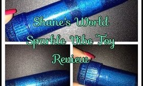 Shane's World Sparkle Vibe Review- 18+ ONLY PLEASE!