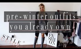 Pre - Winter Outfits You Already Own | WARDROBE REFRESH