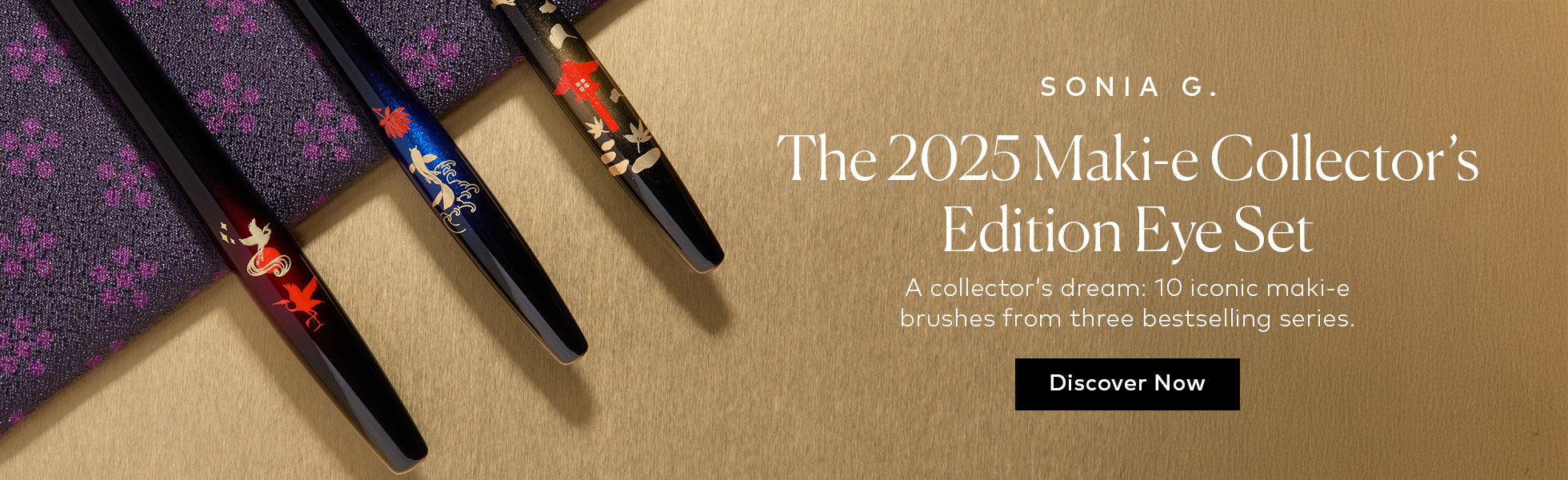 A collection of bestselling maki-e brush releases from the Summer Koi Set, Japanese Gardens Set, and an inspired spinoff of the Sunset Cranes Set. Shop Sonia G.'s 2025 Maki-e Collector's Edition Eye Set now at Beautylish.com