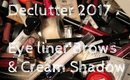 Declutter 2017 Eye Liner Brows & Cream Shadow