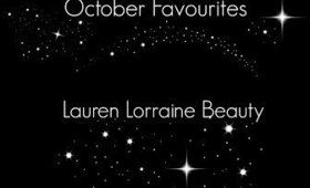 October Favourites | LaurenLorraineBeauty