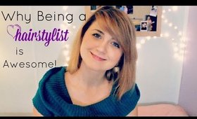 Why Being a Hairstylist is Awesome [part 3]