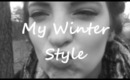 My Style: Dressing for a Warm Winter!!