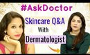 Things You Wanted to Ask a Dermatologist - Skincare Q&A | Shruti Arjun Anand