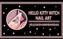 Hello Kitty Witch Nail Art 🎀