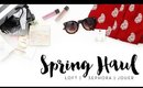 Spring Haul | Loft, Sephora, & Jouer