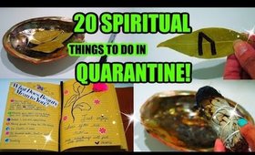 🔮 20 SPIRITUAL THINGS TO DO IN QUARANTINE 🔮