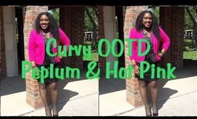 Curvy OOTD | Peplum & Hot Pink + FUNNY BLOOPERS!!!