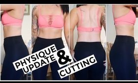 Physique Update, Starting a Cut & Cellulite 😳 | VLOG