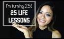 Turning 25 Years Old!! 25 Life Lessons from Mandy