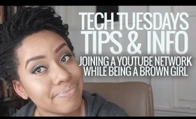 Tech Tuesdays: Tips & Info on Joining YouTube Networks While Being a Brown Girl