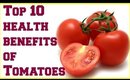 Top 10 health benefits of Tomatoes