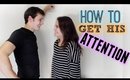 HOW TO GET A GUY TO NOTICE YOU