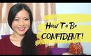 How To Be Confident!