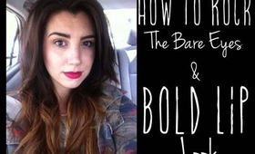 How to Rock the Bare Eyes and Bold Lip Look!