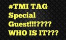 #TMI TAG - SPECIAL GUEST!!???? 18+