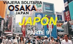 Viajar sola a Japón Parte 9 | Viajera Solitaria