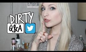 DIRTY Q&A | #AskAnnie