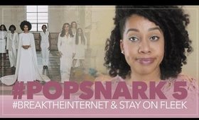 #PopSnark Eps. 5 | #BreakTheInternet & Stay on Fleek