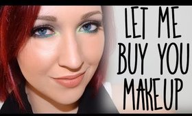 LET ME BUY YOU MAKEUP