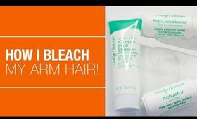 How I Bleach My Arm Hair