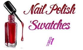 Nail Polish Swatches #1 - 2015