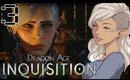 MeliZ Replays: Dragon Age Inquisition [P3]