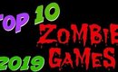 Top 10 Most Hyped ZOMBIE Games Coming 2019 PS4 - XBOX1 - PC
