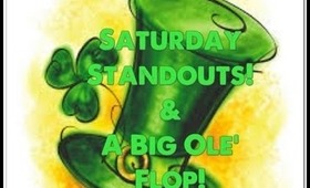 *Saturday Standouts & A Big Ole' Flop!* 3/16/13