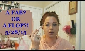 A FAB? OR FLOP? 5-28-15