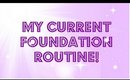 My Current Foundation Routine Talk Through