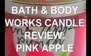 CANDLE REVIEW : BATH AND BODY WORKS PINK APPLE PUNCH