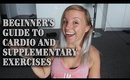 BEGINNER'S GUIDE TO CARDIO, SUPPLEMENTARY EXERCISES AND PROGRAMMING