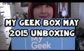 My Geek Box May 2015 Unboxing