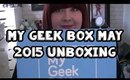 My Geek Box May 2015 Unboxing