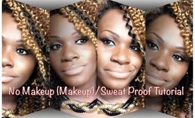 No Makeup Makeup Look/Sweat Proof Makeup Tutorial