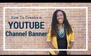 How to Create Youtube Channel Banner Art for Mobile, TV and Desktop